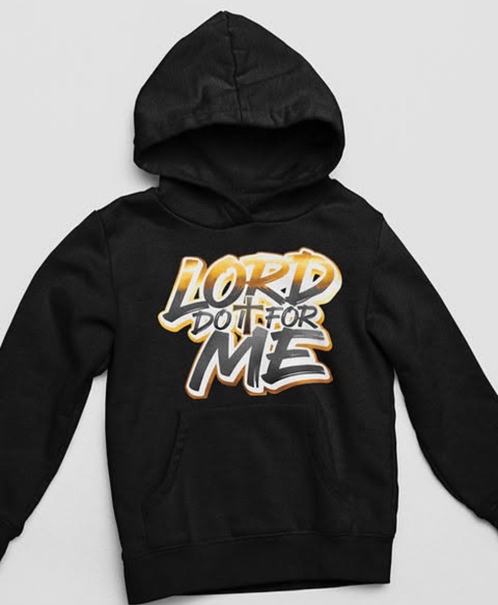 LORD DO IT FOR ME HOODIE